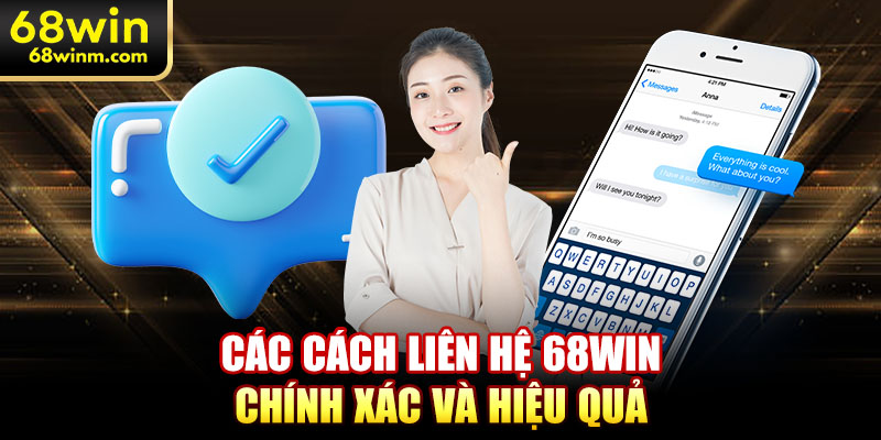 Các cách liên hệ 68WIN chính xác và hiệu quả