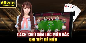 Cách chơi sâm lốc miền bắc chi tiết dễ hiểu
