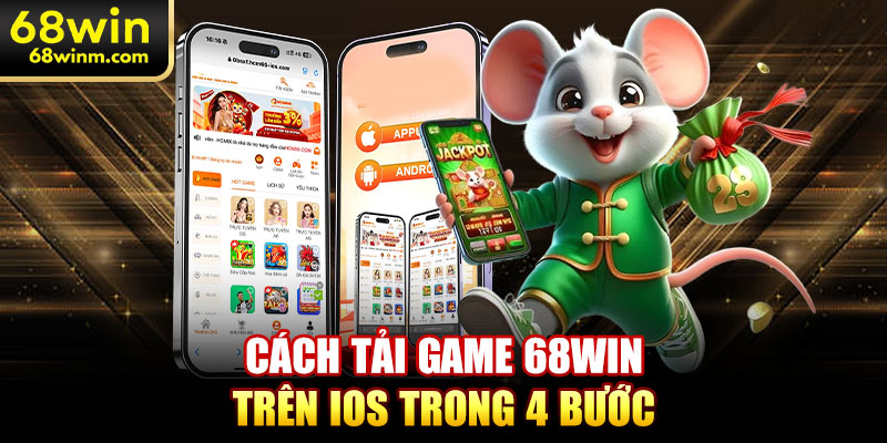 Cách tải game 68WIN trên IOS trong 4 bước
