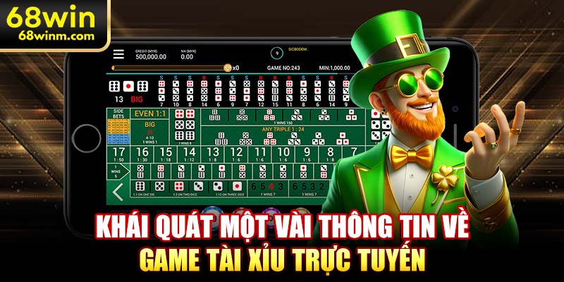 Khái quát một vài thông tin về game tài xỉu trực tuyến
