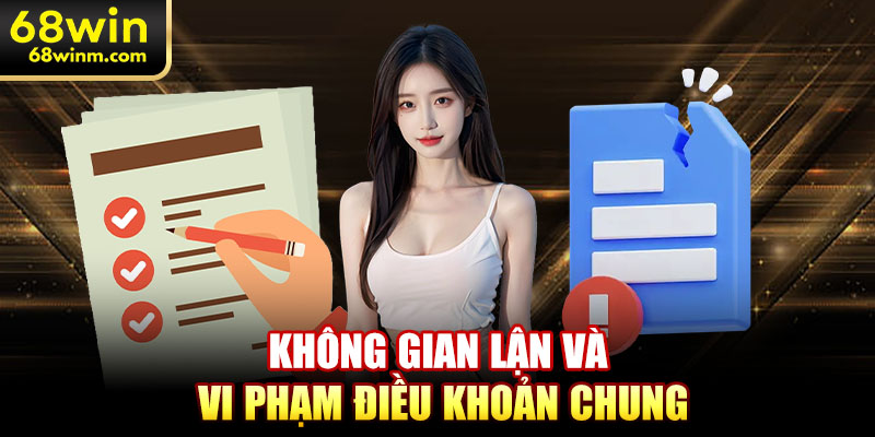 Không gian lận và vi phạm điều khoản chung