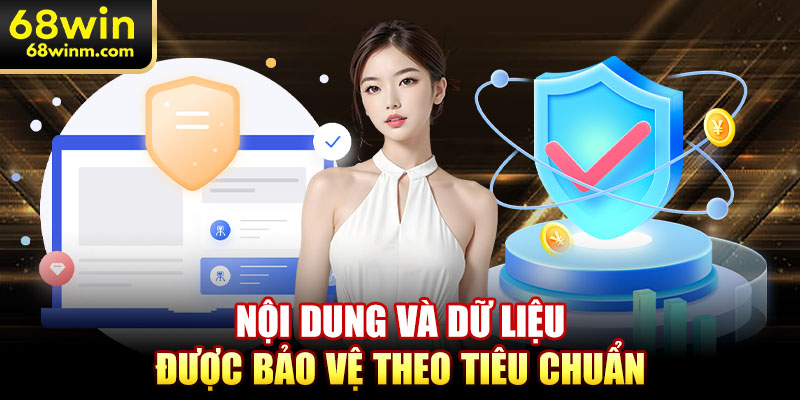 Nội dung và dữ liệu được bảo vệ theo tiêu chuẩn