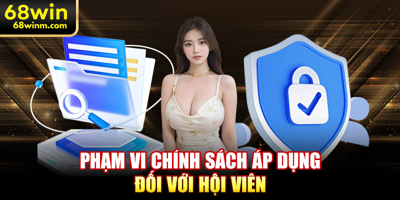 Phạm vi chính sách áp dụng đối với hội viên